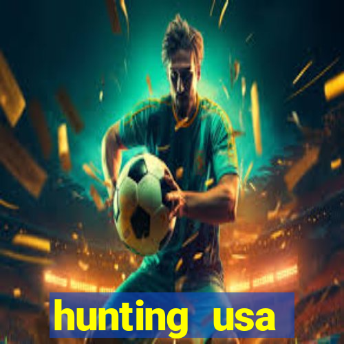 hunting usa dinheiro infinito